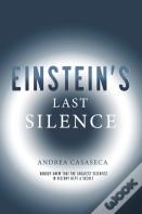 Einstein'S Last Silence
