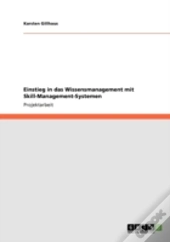 Einstieg In Das Wissensmanagement Mit Skill-Management-Systemen