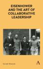 Eisenhower And The Art Of Collaborative Leadership - Preview