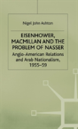 Eisenhower, Macmillan And The Problem Of Nasser - Preview