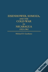 Eisenhower, Somoza And The Cold War In Nicaragua