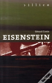 Eisenstein ; Le Cinéma Comme Art Total