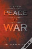 Either Peace Or War