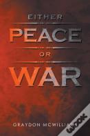 Either Peace Or War