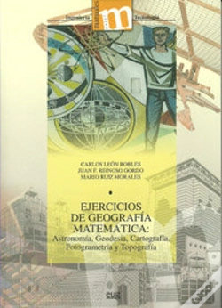 Capa do artigo Ejercicios De Geografía Matemática: Astronomía, Geodesia, Cartografía, Fotogrametría Y Topografia