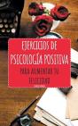 Ejercicios De Psicolog A Positiva Para A - Preview