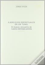 Ejercicios Espirituales En Un Túnel