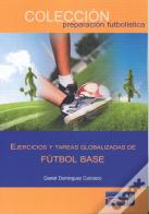 Ejercicios Y Tareas Globalizadas De Fútbol Base