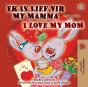 Ek Is Lief Vir My Mamma I Love My Mom - Preview