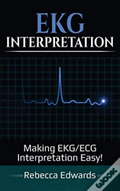 Ekg Interpretation: Making Ekg-Ecg Inter