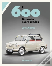 El 600. Un Sueño Sobre Ruedas