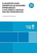El Algoritmo Como Soporte De Las Decisiones Empresariales: Claves Juridico-Labor