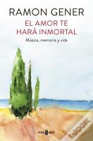 El Amor Te Hará Inmortal