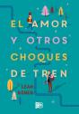 El Amor Y Otros Choques De Tren - Preview