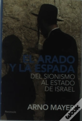 El Arado Y La Espada : Del Sionismo Al Estado De Israel