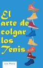 El Arte De Colgar Los Tenis - Preview