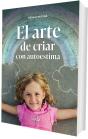 El Arte De Criar Con Autoestima - Preview