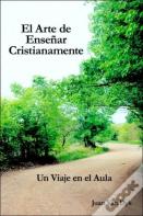 El Arte De Ensenar Cristianamente