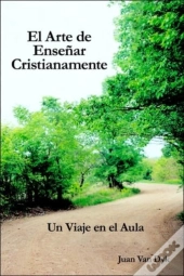 El Arte De Ensenar Cristianamente