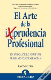 El Arte De La Prudencia Profesional  