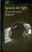 El Arte De Matar Dragones (Capitán Arturo Andrade 1)