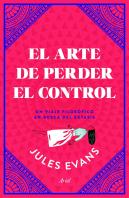 El Arte De Perder El Control
