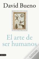 El Arte De Ser Humanos