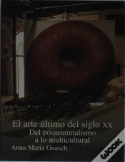 Capa do artigo El Arte Ultimo Del Siglo Xx: Del Posminimalismo A Lo Multicultural 