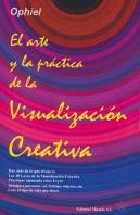 El Arte Y La Práctica De La Visualización Creativa