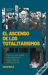 El Ascenso De Los Totalitarismos