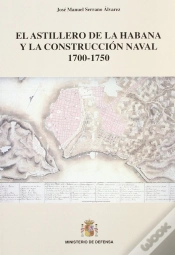 Capa do artigo El Astillero De La Habana Y La Construcción Naval 1700-1750
