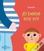 ¡El Bebe Soy Yo!