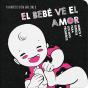 El Bebé Ve El Amor - Preview