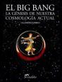 El Big Bang. La Genesis De Nuestracosmologia Actual  - Preview