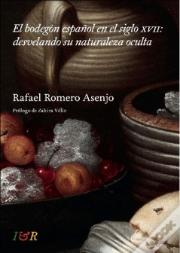El Bodegon Español En El Siglo Xvii: Desvelando Su Naturaleza Oculta