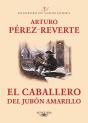 El Caballero Del Jubón Amarillo (Las Aventuras Del Capitán Alatriste 5) - Preview