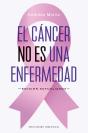 El Cáncer No Es Una Enfermedad - Preview