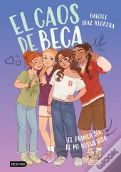 El Caos De Beca 1. El Primer Día De Mi Nueva Vida