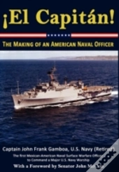 El Capitan! The Making Of An American Naval Officer