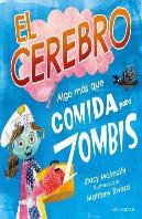 El Cerebro. Algo Mas Que Comida Para Zombis