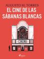 El Cine De Las Sábanas Blancas - Preview
