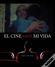 El Cine Salvó Mi Vida