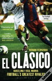 Capa do artigo El Clasico: Barcelona V Real Madrid