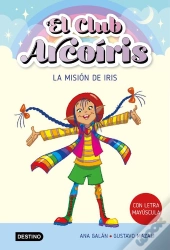 El Club Arcoíris 1. La Misión De Iris