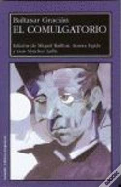 Capa do artigo El Comulgatorio. (Ed. De M. Batllori, A.Egido Y L.Sánchez). Baltasar Gracián