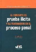El Concepto De Prueba Ilícita Y Su Tratamiento En El Proceso Penal.