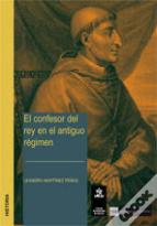 El Confesor Del Rey En El Antiguo Régimen