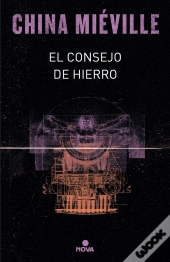 El Consejo De Hierro (Bas-Lag 3)