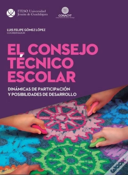 Capa do artigo El Consejo Técnico Escolar: Dinámicas De Participación Y Posibilidades De Desarrollo