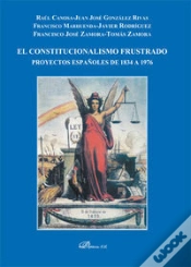 Capa do artigo El Constitucionalismo Frustrado. Proyectos Españoles De 1834 A 1976